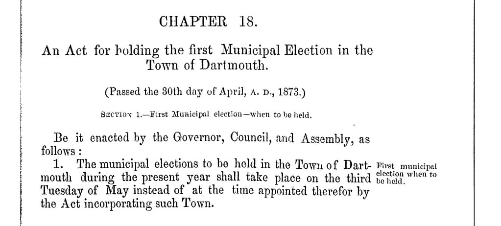 For holding the first Municipal Election in the Town of Dartmouth, 1873 c18